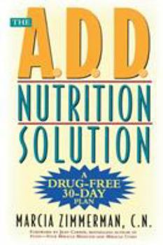 Paperback The A.D.D. Nutrition Solution: A Drug-Free 30 Day Plan Book
