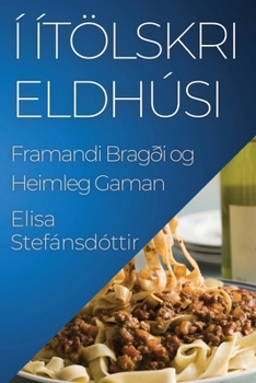 Paperback Í Ítölskri Eldhúsi: Framandi Bragði og Heimleg Gaman [Icelandic] Book