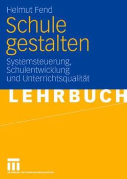 Paperback Schule Gestalten: Systemsteuerung, Schulentwicklung Und Unterrichtsqualität [German] Book