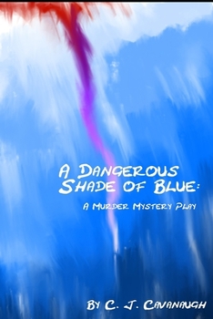 Paperback A Dangerous Shade of Blue: A Murder Mystery Play Book