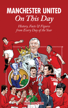 Hardcover Manchester United on This Day: History, Facts & Figures from Every Day of the Year Book