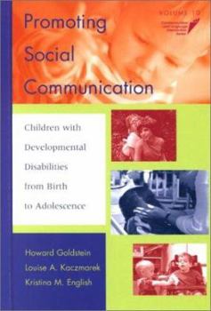 Hardcover Promoting Social Communication: Children With Developmental Disabilities from Birth to Adolescence (Communication and Language Intervention Series) Book