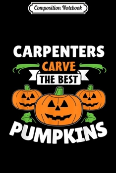 Paperback Composition Notebook: Carpenter Halloween Costume Outfits Journal/Notebook Blank Lined Ruled 6x9 100 Pages Book