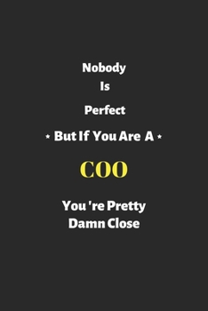 Nobody is perfect but if you are a CCO you're pretty damn close: CCO notebook , perfect gift for Chief Customer Officer