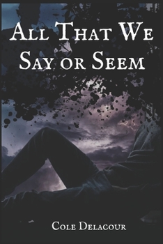Paperback All That We Say Or Seem Book