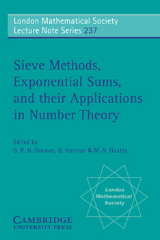 Sieve Methods, Exponential Sums, and their Applications in Number Theory - Book #237 of the London Mathematical Society Lecture Note
