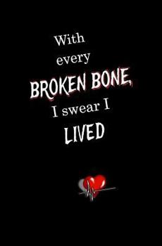 Paperback With Every Broken Bone, I Swear I Lived: Blank Journal and Music Quote Book