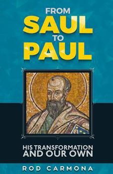 Paperback From Saul to Paul: His transformation and our own Book