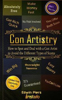 Paperback Con Artistry: How to Spot and Deal with a Con Artist to Avoid the Different Types of Scams Book