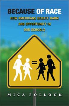 Hardcover Because of Race: How Americans Debate Harm and Opportunity in Our Schools Book