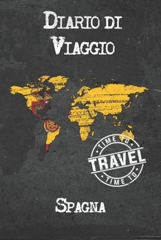 Paperback Diario di Viaggio Spagna: 6x9 Diario di viaggio I Taccuino con liste di controllo da compilare I Un regalo perfetto per il tuo viaggio in Spagna [Italian] Book