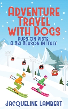 Paperback Pups on PIste: A Ski Season in Italy Book