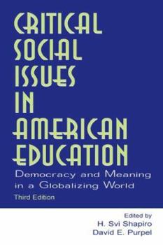 Paperback Critical Social Issues in American Education: Democracy and Meaning in a Globalizing World Book