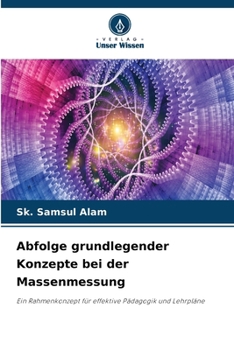 Abfolge grundlegender Konzepte bei der Massenmessung (German Edition)