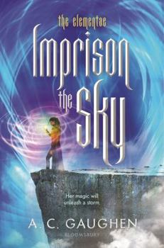 Imprison the Sky - Book #2 of the Elementae