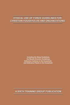 Paperback Ethical Use of Force Guidelines for Christian Households and Organizations Book