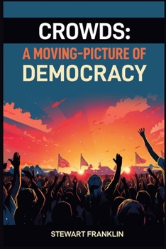 Paperback Crowds: Understanding the Dynamics and Power of Collective Behavior (2024) Book