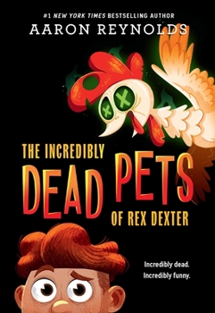 Paperback The Incredibly Dead Pets of Rex Dexter Book