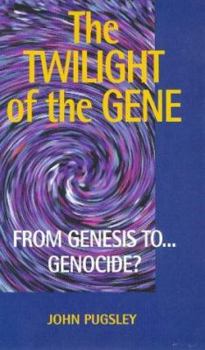 Paperback The Twilight of the Gene: From Genesis to Genocide Book