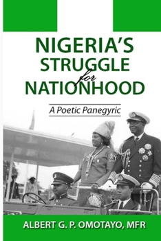 Paperback Nigeria's Struggle for Nationhood: A Poetic Panegyric Book