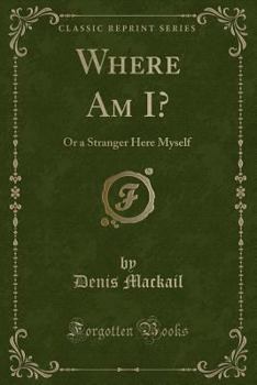 Paperback Where Am I?: Or a Stranger Here Myself (Classic Reprint) Book