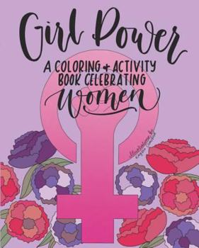 Paperback Girl Power: A Coloring + Activity Book Celebrating Women Book