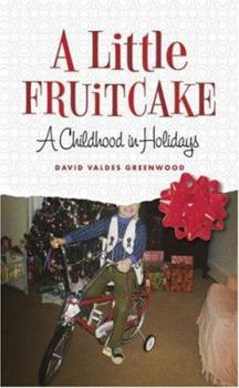 Hardcover A Little Fruitcake: A Childhood in Holidays Book