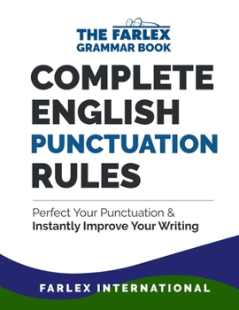 Paperback Complete English Punctuation Rules: Perfect Your Punctuation and Instantly Improve Your Writing Book