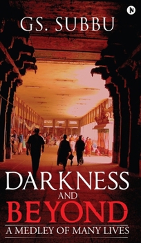 Darkness and Beyond: A Medley of Many Lives