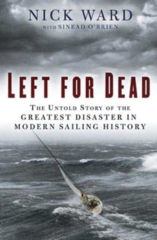 Hardcover Left for Dead: Surviving the Deadliest Storm in Modern Sailing History Book