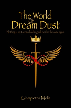 Paperback The World of Dream Dust: Nothing is as it seems Nothing will ever be the same again Book