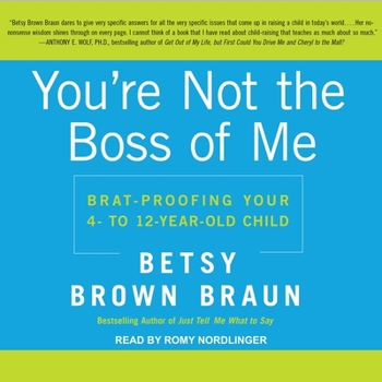 Audio CD You're Not the Boss of Me: Brat-Proofing Your Four- To Twelve-Year-Old Child Book
