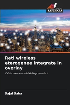 Paperback Reti wireless eterogenee integrate in overlay [Italian] Book