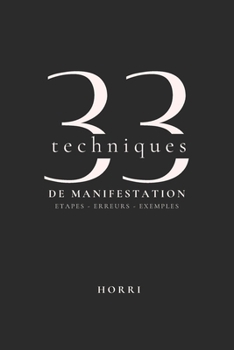 Paperback 33 techniques de manifestation: Etapes | Erreurs |Exemples (French Edition) [French] Book
