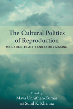 Hardcover The Cultural Politics of Reproduction: Migration, Health and Family Making Book