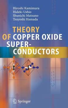 Hardcover Theory of Copper Oxide Superconductors Book