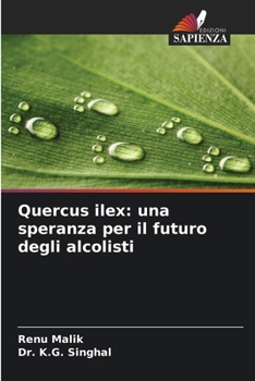 Paperback Quercus ilex: una speranza per il futuro degli alcolisti [Italian] Book