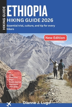 Ethiopia Hiking Guide 2026: Essential Trails, Culture, and Tips for Every Hiker