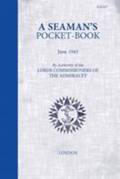 Hardcover A Seaman's Pocketbook: June 1943, by the Lord Commissioners of the Admiralty Book