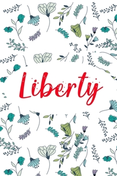 Liberty: ? 6x9 Lined notebook Journal | 120 pages | Personalized Gift for Liberty | Perfect for Gift Colleague, Friends, Mom, GF | Gift for ... | It'sLiberty Thing You Wouldn't Understand