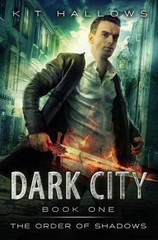 Dark City - Book #1 of the Order of Shadows