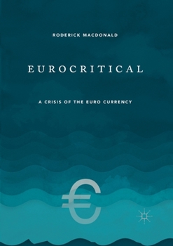 Paperback Eurocritical: A Crisis of the Euro Currency Book