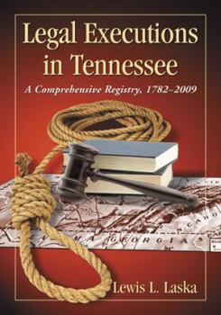 Paperback Legal Executions in Tennessee: A Comprehensive Registry, 1782-2009 Book