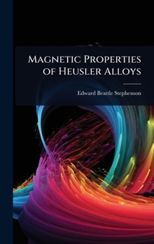 Hardcover Magnetic Properties of Heusler Alloys Book