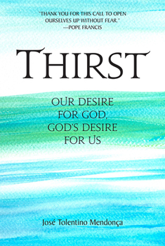 Paperback Thirst: Our Desire for God, God's Desire for Us Book