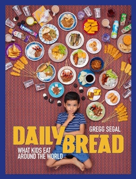 Hardcover Daily Bread: What Kids Eat Around the World Book