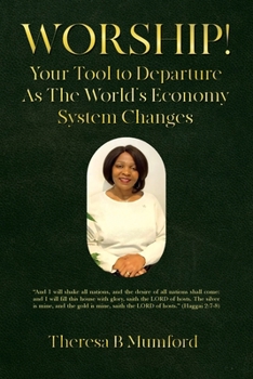 Paperback Worship!: Your Tool to Departure As The World's Economy System Changes Book