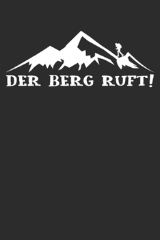 der berg ruft: 6x9 Zoll (ca. DIN A5) 110 Seiten Punkteraster I Notebook Notizbuch Tagebuch College Journal I Skiing I Skifahrer I Skifahren I Schifahrer I Berge I Apres Ski I Alpen I (German Edition)
