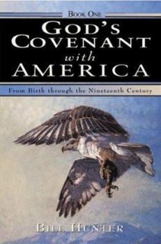 Paperback God's Covenant with America: From Birth Through the Nineteenth Century Book