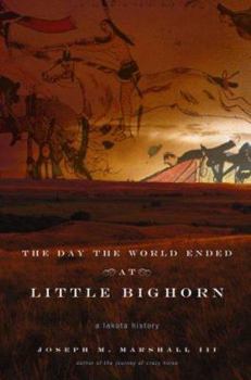 Hardcover The Day the World Ended at Little Bighorn: A Lakota History Book